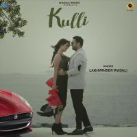 Kulli Lakhwinder Wadali MP3 Song, Kulli Album