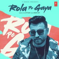 Rola Pe Gaya Nyvaan MP3 Song, Rola Pe Gaya Album
