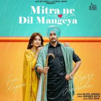Mitra Ne Dil Mangeya Rajvir Jawanda MP3 Song, Mitra Ne Dil Mangeya Album