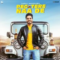 Peg Tere Naa De Karaj Randhawa MP3 Song, Peg Tere Naa De Album