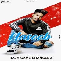 Naseeb Raja Game Changerz MP3 Song, Naseeb Album