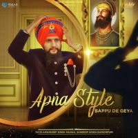Apna Style Bappu De Geya Amandeep Singh Manak, Sandeep Singh Bajronpuri MP3 Song, Apna Style Bappu De Geya Album