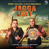 Jagga Jatt Benny Dhaliwal, Raju Dinehwala MP3 Song, Jagga Jatt Album