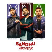 Sandhu Takeover Navaan Sandhu, Amar Sandhu, Manni Sandhu MP3 Song, Sandhu Takeover Album