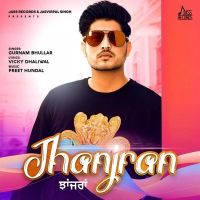 Jhanjran Gurnam Bhullar MP3 Song, Jhanjran Album