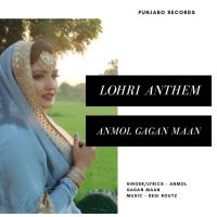 Lohri Anthem Anmol Gagan Maan MP3 Song, Lohri Anthem Album