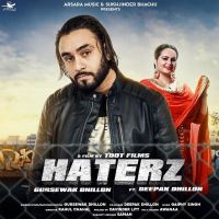 Haterz Gursewak Dhillon, Deepak Dhillon MP3 Song, Haterz Album