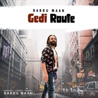 Gedi Route Babbu Maan MP3 Song, Gedi Route Album