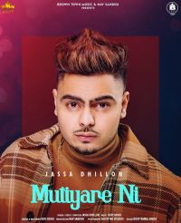 Mutiyare Ni Jassa Dhillon MP3 Song, Mutiyare Ni Album