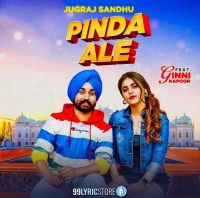 Download Pinda Ale Jugraj Sandhu mp3 song, Pinda Ale lyrics