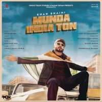 Munda India Ton Khan Bhaini MP3 Song, Munda India Ton Album