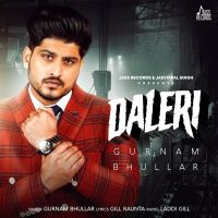 Daleri (Dead End) Gurnam Bhullar MP3 Song, Daleri (Dead End) Album