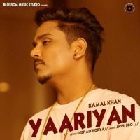 Yaariyan Kamal Khan MP3 Song, Yaariyan Album