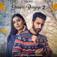 Sanwle Rangeya 2 Sukh Brar MP3 Song, Sanwle Rangeya 2 Album