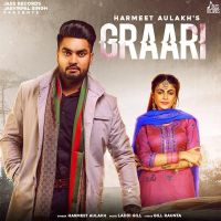 Graari Harmeet Aulakh MP3 Song, Graari Album