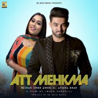 Att Mehkma Resham Singh Anmol, Afsana Khan MP3 Song, Att Mehkma Album