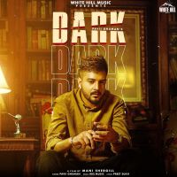Dark Pavii Ghuman MP3 Song, Dark Album