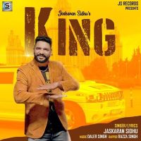 King Jaskaran Sidhu MP3 Song, King Album