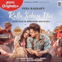 Kalla Sohna Nai Neha Kakkar MP3 Song, Kalla Sohna Nai Album