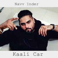 Kaali Car Navv Inder MP3 Song, Kaali Car Album