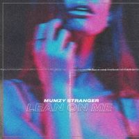 Lean on Me Mumzy Stranger MP3 Song, Lean on Me Album