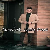 Approach Justin Preet MP3 Song, Approach Album