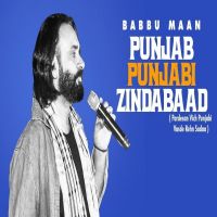 Punjab Punjabi Zindabaad Babbu Maan MP3 Song, Punjab Punjabi Zindabaad Album