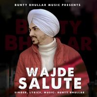 Wajde Salute Bunty Bhullar MP3 Song, Wajde Salute Album
