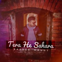 Tera He Sahara Rapper Manny MP3 Song, Tera He Sahara Album