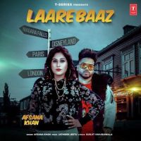 Laarebaaz Afsana Khan MP3 Song, Laarebaaz Album