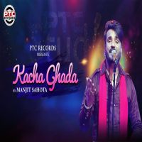 Kacha Ghada Manjit Sahota MP3 Song, Kacha Ghada Album
