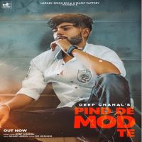 Pind De Mod Te Deep Chahal MP3 Song, Pind De Mod Te Album