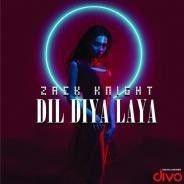 Dil Diya Laya Zack Knight MP3 Song, Dil Diya Laya Album