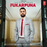 Fukarpuna Jatinder Brar MP3 Song, Fukarpuna Album