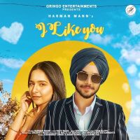 I Like You Harman Mann MP3 Song, I Like You Album