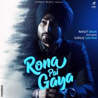 Rona Pai Gaya Ranjit Bawa MP3 Song, Rona Pai Gaya Album