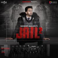 Jail 2 Mankirat Aulakh MP3 Song, Jail 2 Album