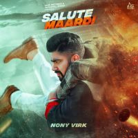 Salute Maardi Nony Virk MP3 Song, Salute Maardi Album
