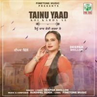 Tainu Yaad Koi Karda Ae Deepak Dhillon MP3 Song, Tainu Yaad Koi Karda Ae Album