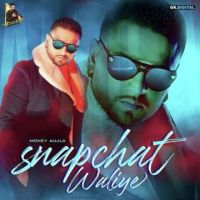 Snapchat Waliye Money Aujla MP3 Song, Snapchat Waliye Album