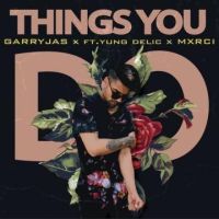 Things You Do Garry Jas, Yung Delic MP3 Song, Things You Do Album