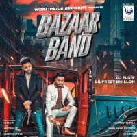 Bazaar Band DJ Flow, Dilpreet Dhillon MP3 Song, Bazaar Band Album