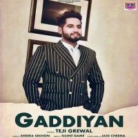 Gaddiyan Teji Grewal MP3 Song, Gaddiyan Album