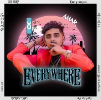 Everywhere Amar Sandhu MP3 Song, Everywhere Album