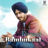 Purana Bambukaat Harsh Zaildar MP3 Song, Purana Bambukaat Album