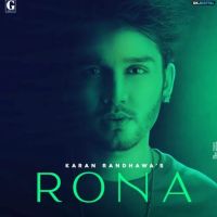 Rona Karan Randhawa MP3 Song, Rona Album