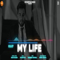My Life Khan Bhaini MP3 Song, My Life Album