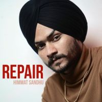 Repair Himmat Sandhu MP3 Song, Repair Album