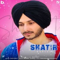 Shatir Navjeet MP3 Song, Shatir Album