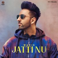 Jatti Nu Waris MP3 Song, Jatti Nu Album